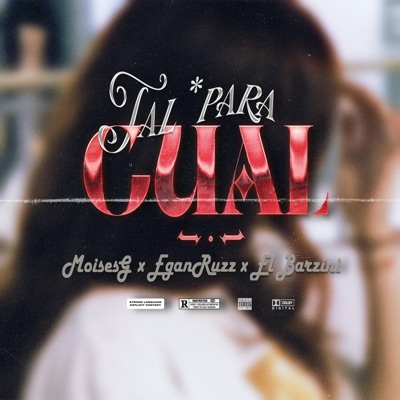 Tal Para Cual (feat. EganRuzz & El Barzini) - Single