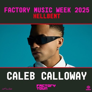 Caleb Calloway at Factory Town Miami 2025: Hellbent (DJ Mix)