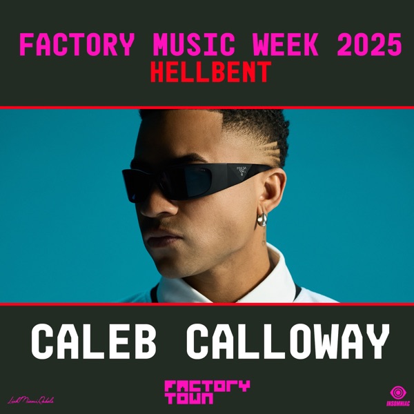 Caleb Calloway at Factory Town Miami 2025: Hellbent (DJ Mix)