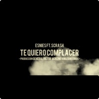 Te Quiero Complacer - Single - Scrash