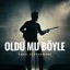 Oldu Mu Böyle (Canlı Performans) - Single
