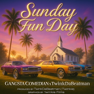 Sunday Fun Day (feat. Gangsta Comedian & Twinkdabeatman) - Single