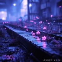 Angry Jazz - Single - Bass Physics
