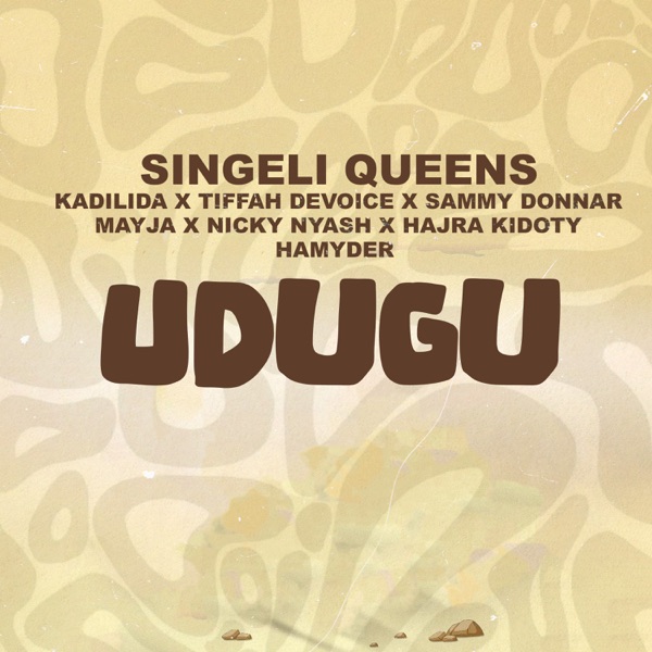 Udugu (feat. Kadilida, Tiffah Devoice, Sammy Donnar, Mayja, Nicky Nyash, Hajra Kidoty & Hamyder)