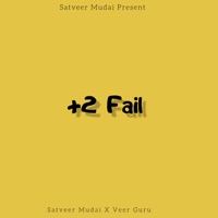 +2 Fail - Single - Satveer Mudai & Veer Guru