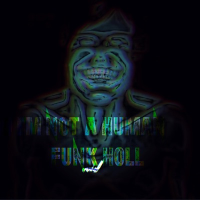 i'm not human funk holl - EP