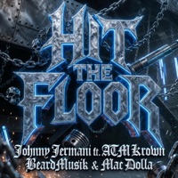 HIT THE FLOOR (feat. Atm Krown, BeardMusik & Mac Dolla) - Single - Johnny Jermani