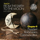 From The Earth to The Moon, Chapter II (President Barbicane's Communication) - EP