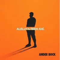 Aleluya, Bien Ahi — Ander Bock