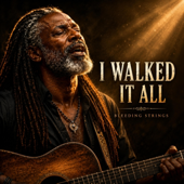 I Walked It All