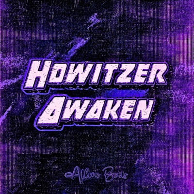 HOWITZER AWAKEN - Single