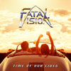 Time Of Our Lives - Fatal Vision