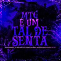Mtg É Um Tal De Senta (feat. Mc India, Mc Rogin Do BF Oficial & MC Bima) - Single - DJ NARDIIN, DJ GUZIN & MC PEDRIN DO ENGENHA