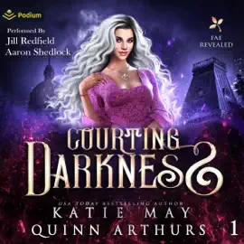 Courting Darkness: Fae Revealed, Book 1 (Unabridged)