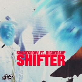 Shifter (feat. Bigredcap) Scarecrow