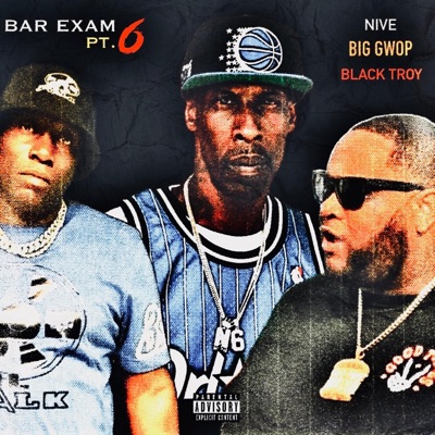 BAR EXAM PT6 (feat. BIG GWOP & Black Troy) - Single