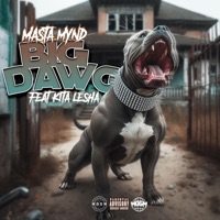 Big Dawg (feat. Kita Le'sha) - Single - Masta Mynd