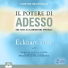 Il potere di adesso: Una guida all’illuminazione spirituale - Eckhart Tolle