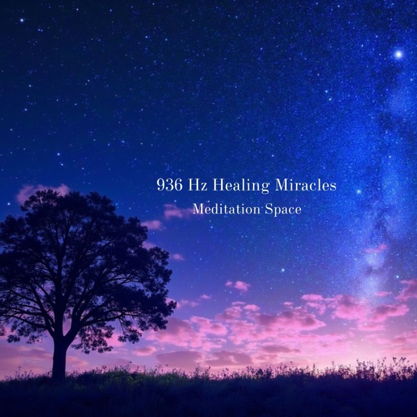 936 Hz Healing Miracles