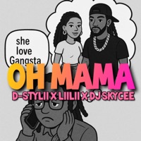 OH MAMA (feat. DJ SKYCEE & LILI) - Single - D-Stylii