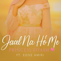 Jecel Na Hoo (feat. Princess Riyaam) - Single - Edge Amiri