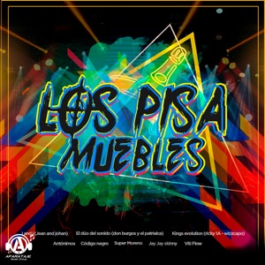 Los Pisa Mueble (feat. Antonimos, Jay Jay Skinny, Jean y Johan, Kings Evolucion & Vity Flow)