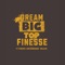 Dream Big (feat. Swiishdagoat & QBLAZO) - Ty Finesse lyrics
