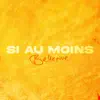 Si au moins