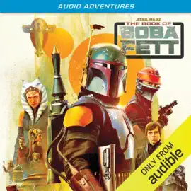 Star Wars Audio Adventures: The Book of Boba Fett Junior Novel (Unabridged)