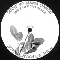 Make Yo Mama Dance - Single - 4KPLAYA