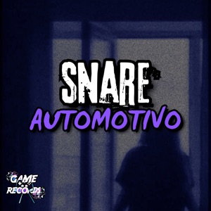 Snare Automotivo (feat. Mc Delux & Game Records)