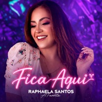 Fica Aqui - Single - Raphaela Santos