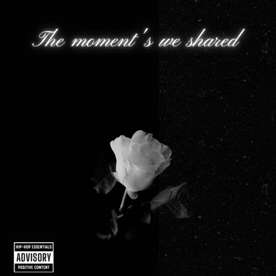 THE MOMENT'S WE SHARED