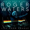 Roger Waters: This Is Not A Drill - Live From Prague