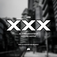 XXX - Single - B1 the Architect & Konan Doyle