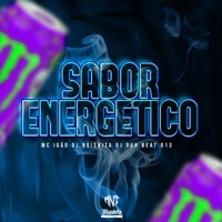 Sabor Energetico - Single - DJ GUH BEAT 013, MC Igão & DJ Noiskita