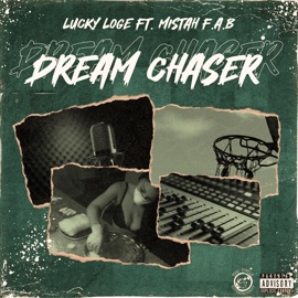Dream Chaser (feat. Mistah F.A.B.) Lucky Loge