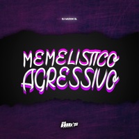 Memelistico Agressivo - Single - DJ Mudin ZL & Só Hits Records