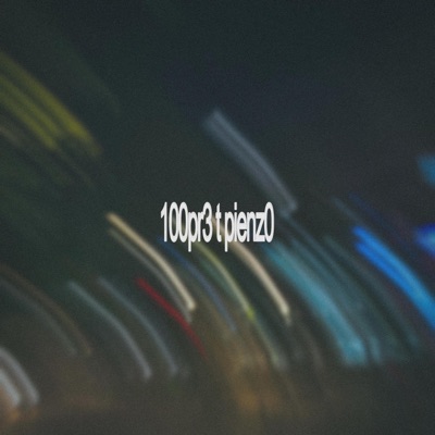 100pr3 t pienz0 (feat. Let4x) - Single