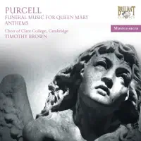 Purcell: Music for the Funeral of Queen Mary, Z. 860: Funeral March I — Baroque Brass of London, Choir of Clare College Cambridge & Timothy Brown