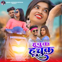 Huchuk Huchuk - Single - Rahul Jackson & Chinta Devi