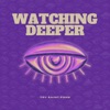 Watching Deeper