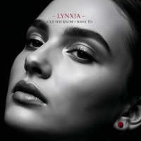 Cuz You Know I Want To - EP - Lynxia