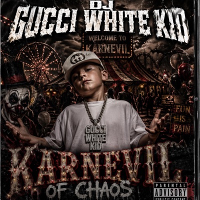 dj gucci white kid presents karnevil of chaos - Single