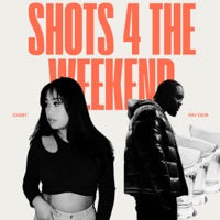 Shots 4 The Weekend - Single - Ray Dior & Gxbby