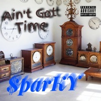 Ain't Got Time - Single - $parky