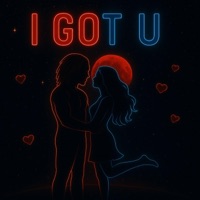 I Got U - Single - D3nnTh3Quinn