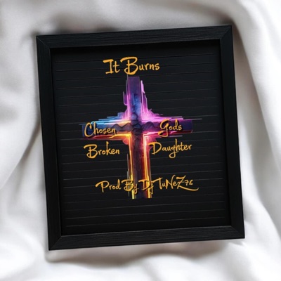 It Burns (feat. ChosenBroken & DjTuNez76) - Single