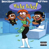 VICKY ICKY (feat. A2P FRED) - Single - Beezy2Swift