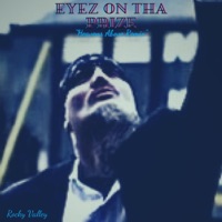 Eyez On Tha Prize (Heavens' Above Remix) - Single - Rocky Valley